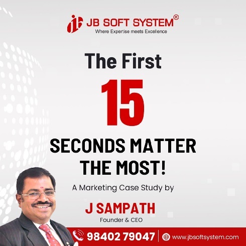 The First 15 Seconds Matter the Most! A Marketing Case Study by J Sampath